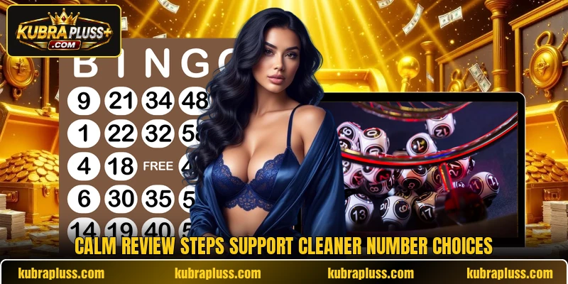 Calm review steps support cleaner number choices
