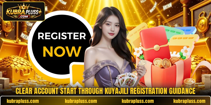Clear account start through KuyaJili registration guidance