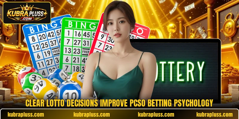 Clear lotto decisions improve pcso betting psychology