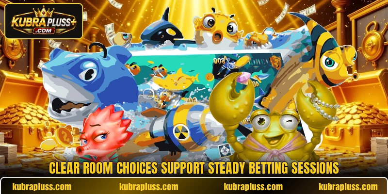 Clear room choices support steady betting sessions
