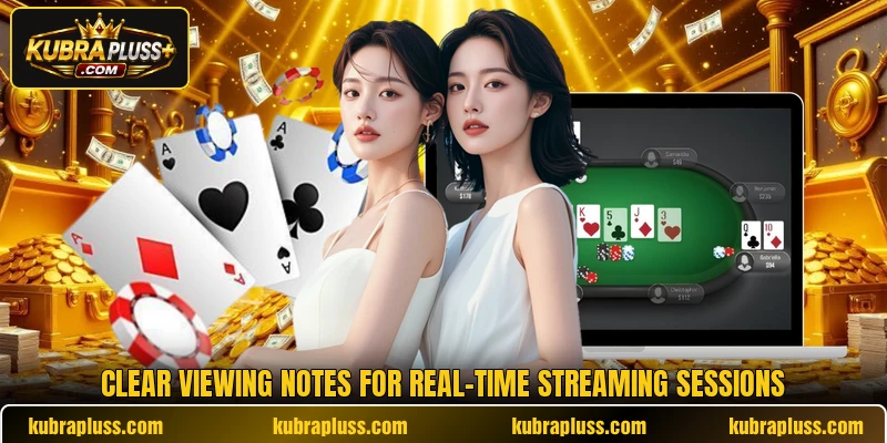 Clear viewing notes for real-time streaming sessions