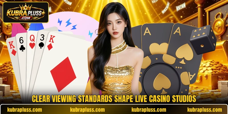 Clear viewing standards shape live casino studios