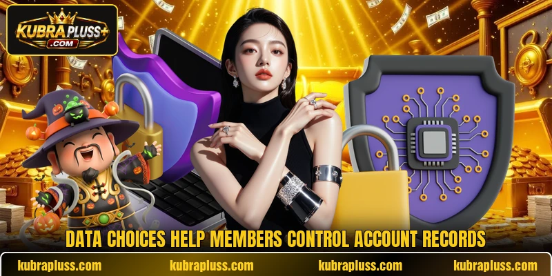 Data choices help members control account records
