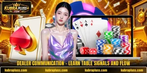 Dealer Communication - Learn Table Signals And Flow