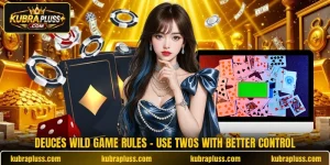 Deuces Wild Game Rules - Use Twos With Better Control