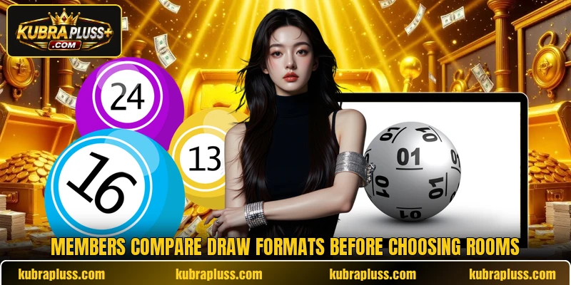 Members compare draw formats before choosing rooms