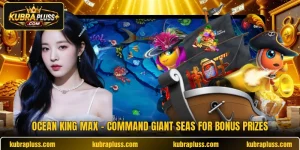 Ocean King Max - Command Giant Seas For Bonus Prizes