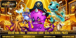 Ocean King Max - Command Giant Seas For Bonus Prizes