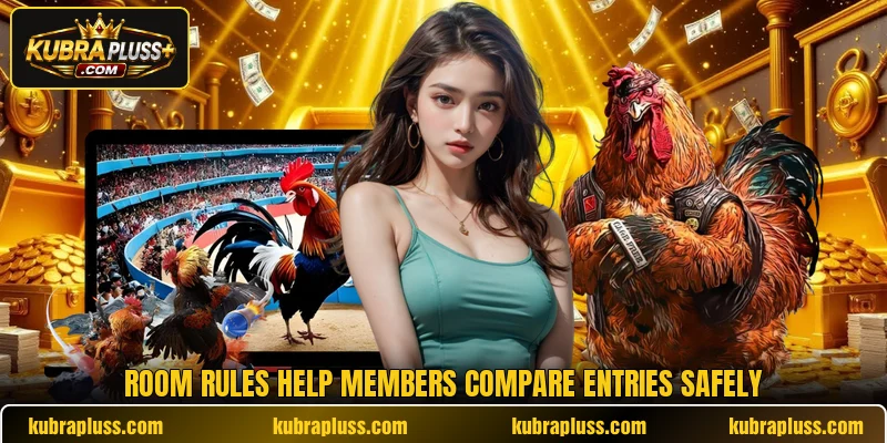 Room rules help members compare entries safely