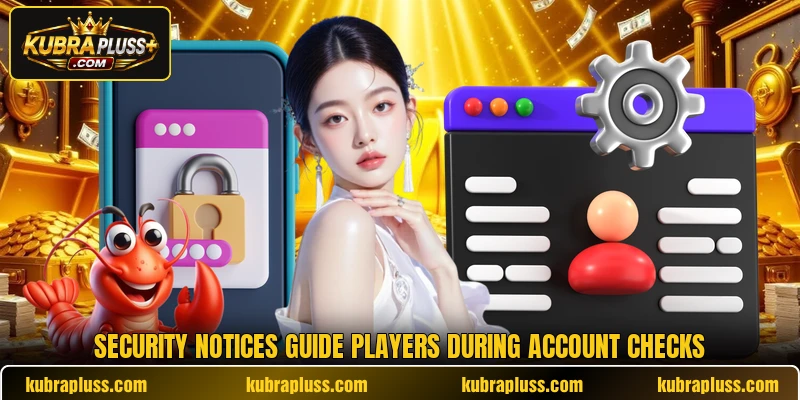 Security notices guide players during account checks