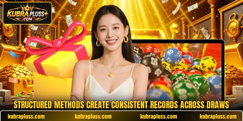 Structured methods create consistent records across draws